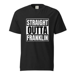 Straight Outta Franklin T-Shirt